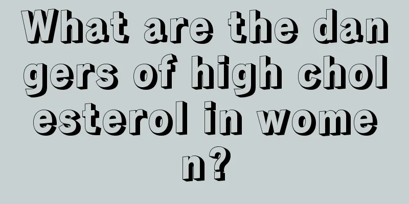 What are the dangers of high cholesterol in women?