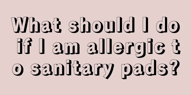 What should I do if I am allergic to sanitary pads?