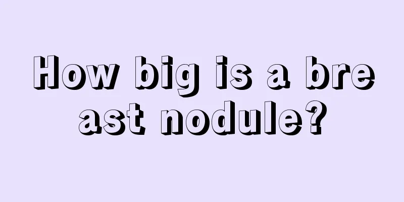 How big is a breast nodule?