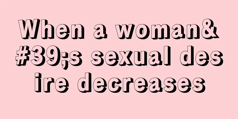 When a woman's sexual desire decreases