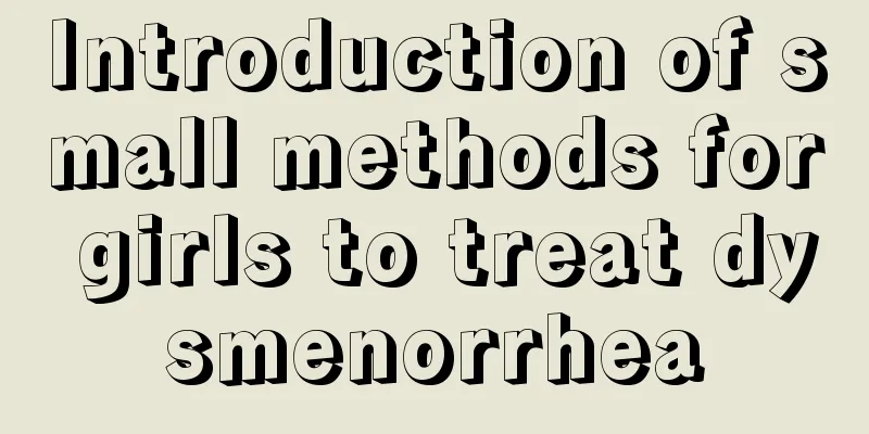 Introduction of small methods for girls to treat dysmenorrhea