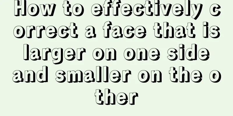 How to effectively correct a face that is larger on one side and smaller on the other