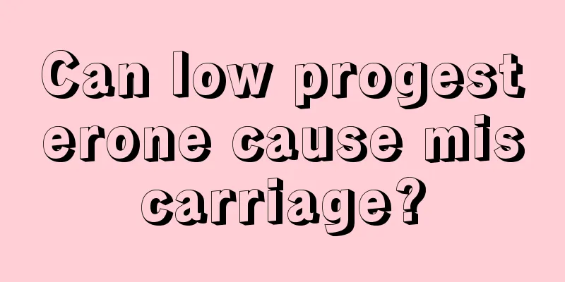 Can low progesterone cause miscarriage?