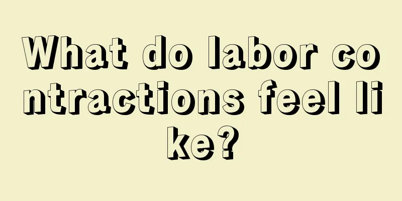 What do labor contractions feel like?