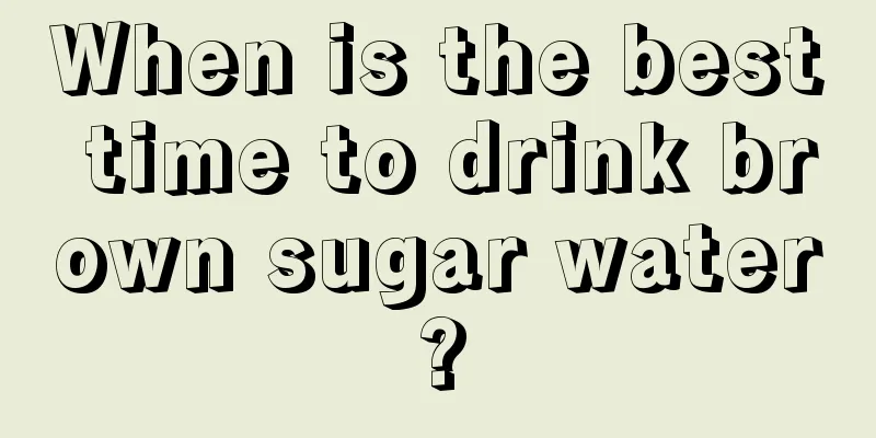 When is the best time to drink brown sugar water?