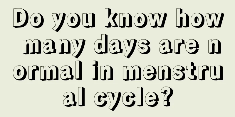 Do you know how many days are normal in menstrual cycle?