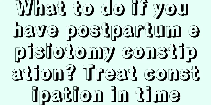 What to do if you have postpartum episiotomy constipation? Treat constipation in time