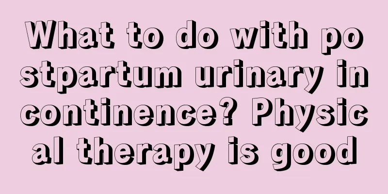 What to do with postpartum urinary incontinence? Physical therapy is good