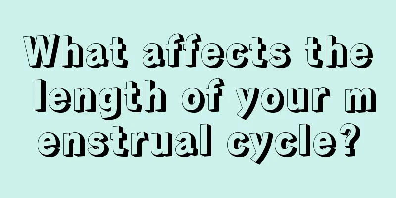 What affects the length of your menstrual cycle?