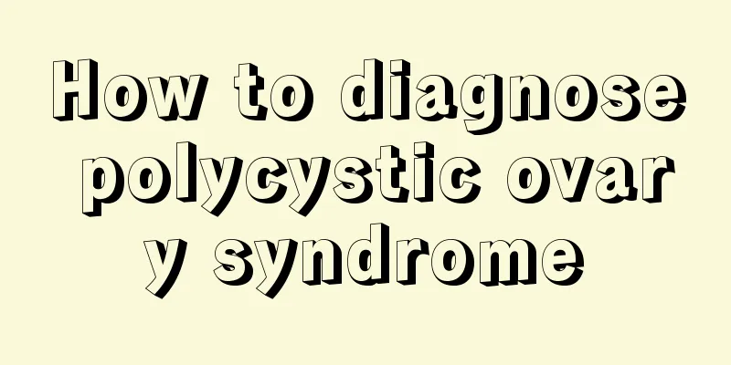 How to diagnose polycystic ovary syndrome