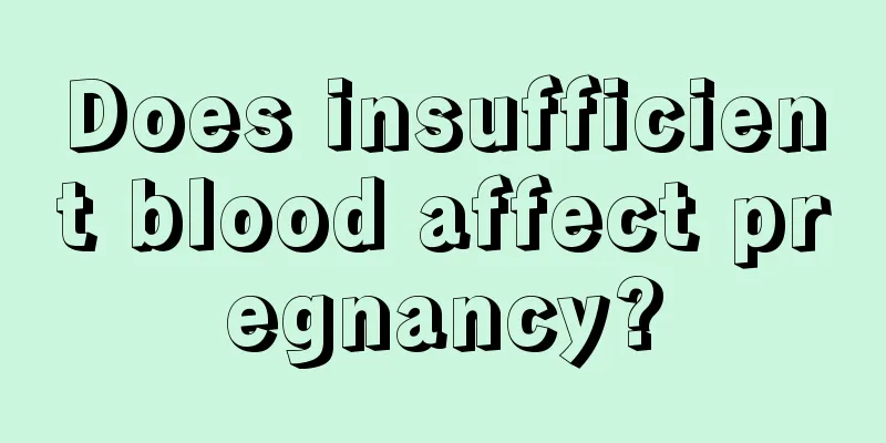 Does insufficient blood affect pregnancy?