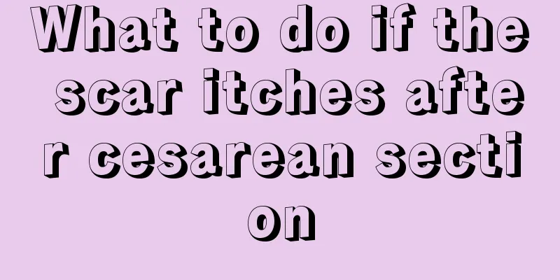 What to do if the scar itches after cesarean section