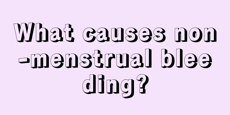 What causes non-menstrual bleeding?