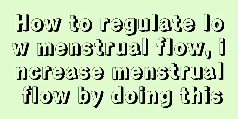 How to regulate low menstrual flow, increase menstrual flow by doing this