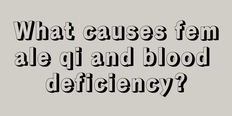 What causes female qi and blood deficiency?