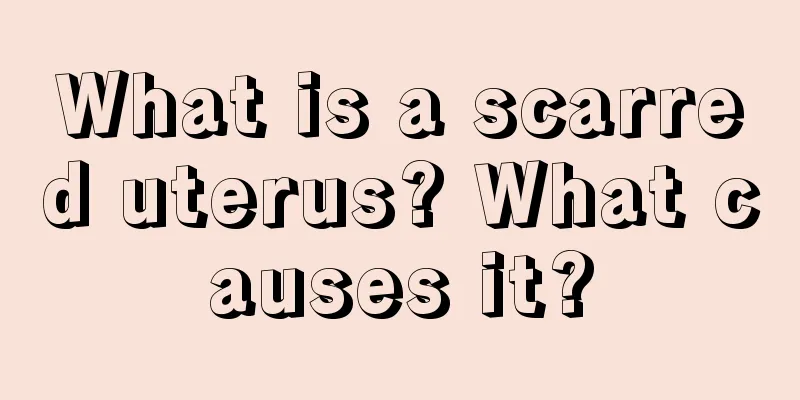 What is a scarred uterus? What causes it?