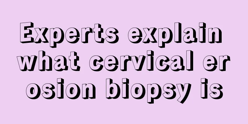 Experts explain what cervical erosion biopsy is