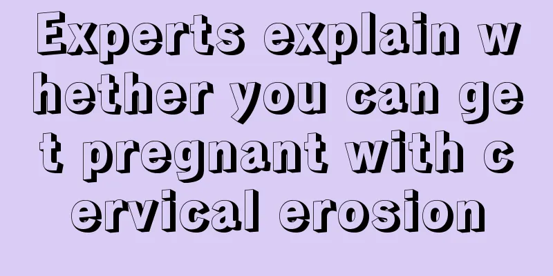 Experts explain whether you can get pregnant with cervical erosion