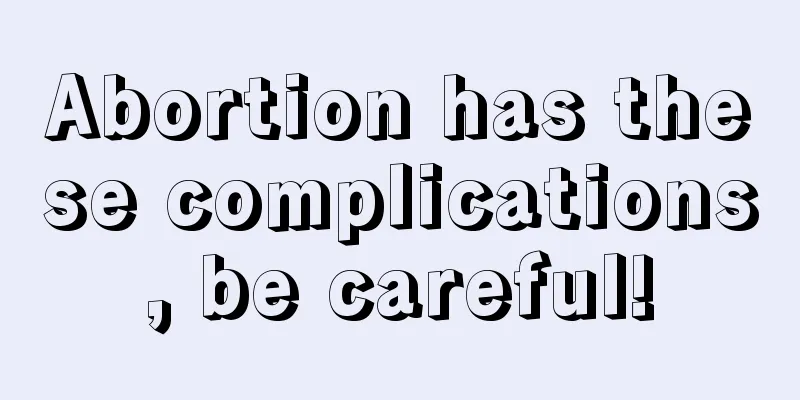 Abortion has these complications, be careful!