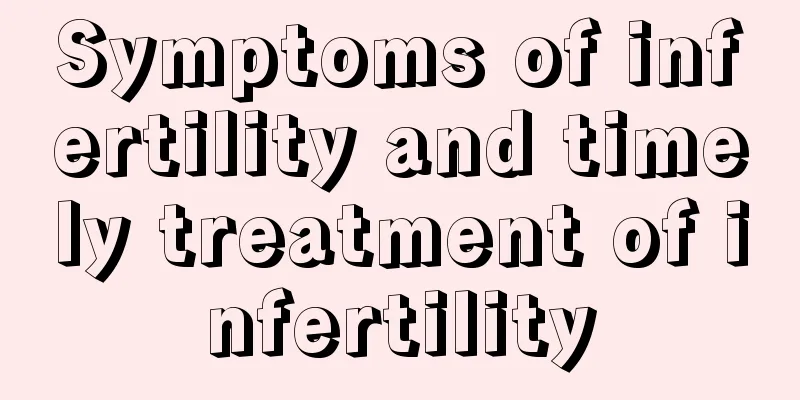 Symptoms of infertility and timely treatment of infertility