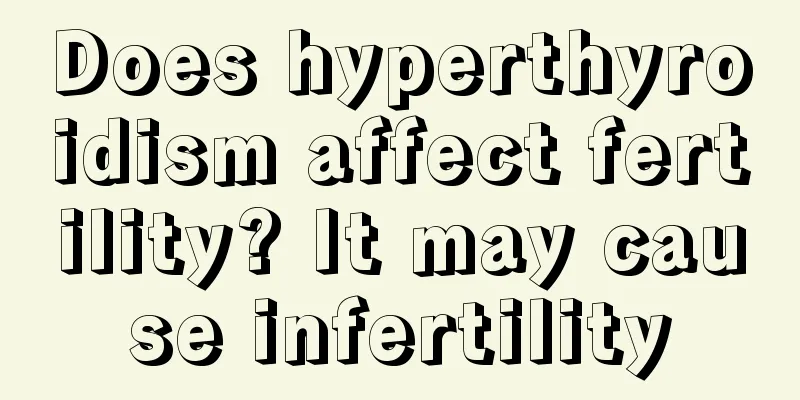 Does hyperthyroidism affect fertility? It may cause infertility