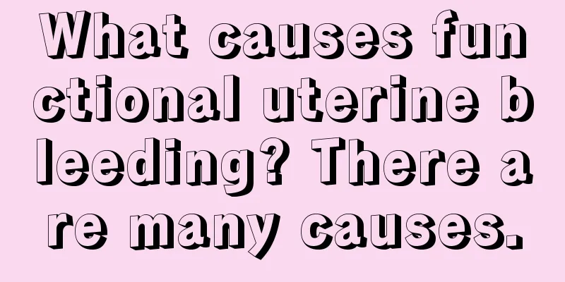 What causes functional uterine bleeding? There are many causes.