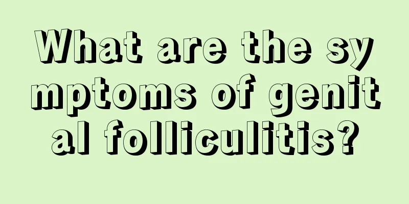 What are the symptoms of genital folliculitis?