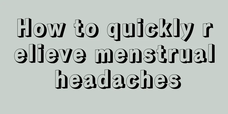 How to quickly relieve menstrual headaches