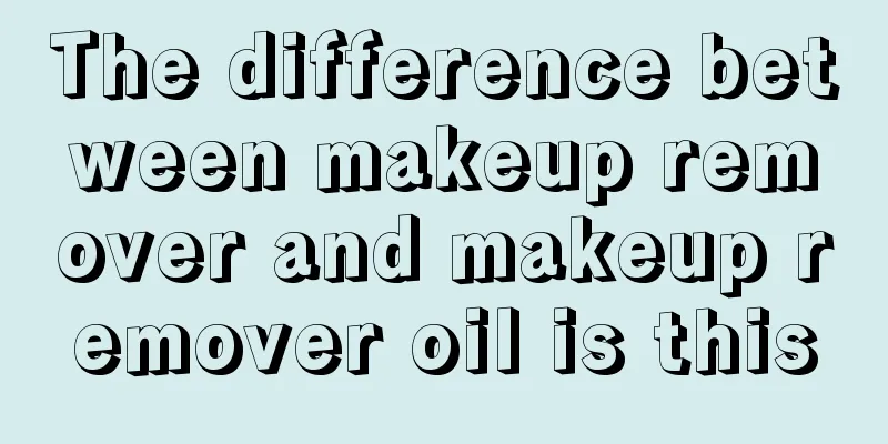 The difference between makeup remover and makeup remover oil is this