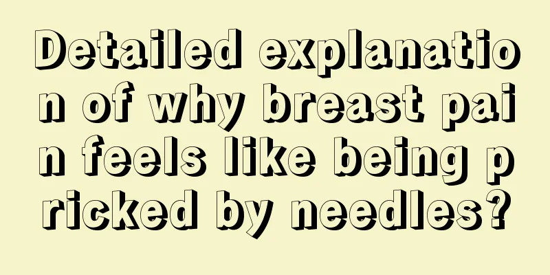 Detailed explanation of why breast pain feels like being pricked by needles?