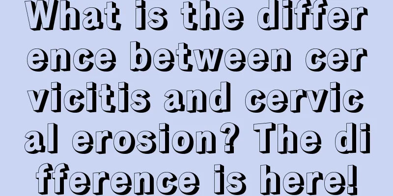 What is the difference between cervicitis and cervical erosion? The difference is here!