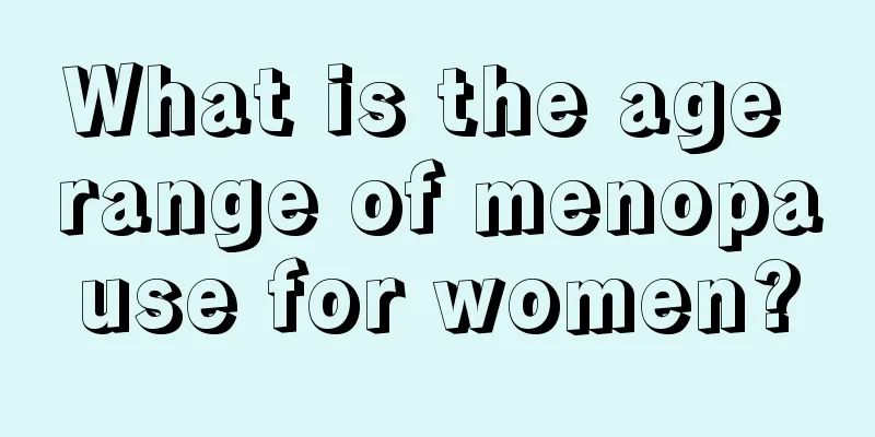 What is the age range of menopause for women?