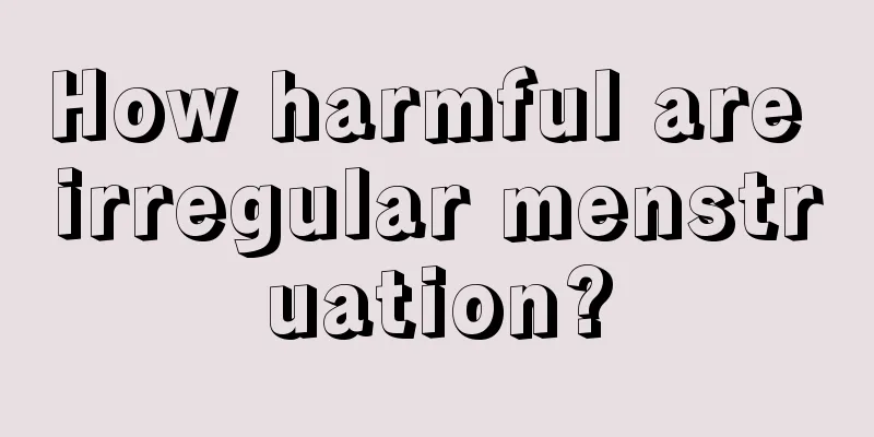 How harmful are irregular menstruation?