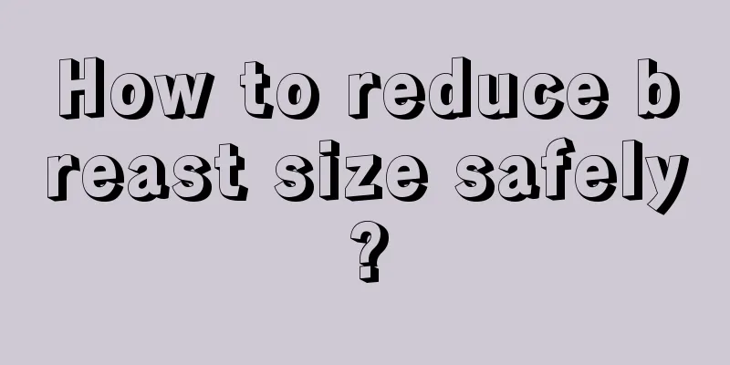 How to reduce breast size safely?