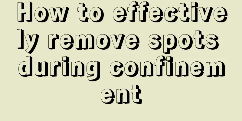 How to effectively remove spots during confinement