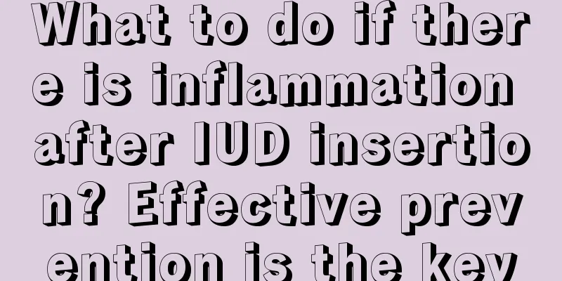 What to do if there is inflammation after IUD insertion? Effective prevention is the key