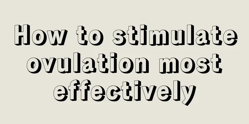 How to stimulate ovulation most effectively