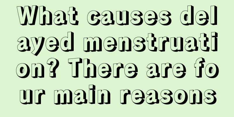 What causes delayed menstruation? There are four main reasons