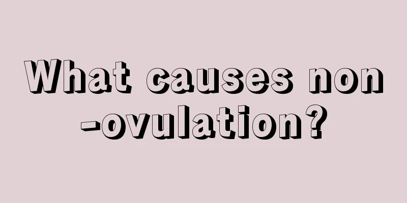 What causes non-ovulation?