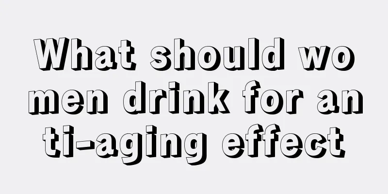 What should women drink for anti-aging effect