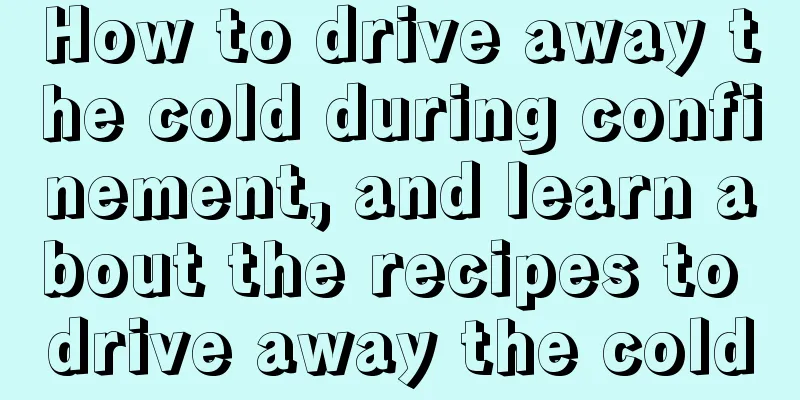 How to drive away the cold during confinement, and learn about the recipes to drive away the cold