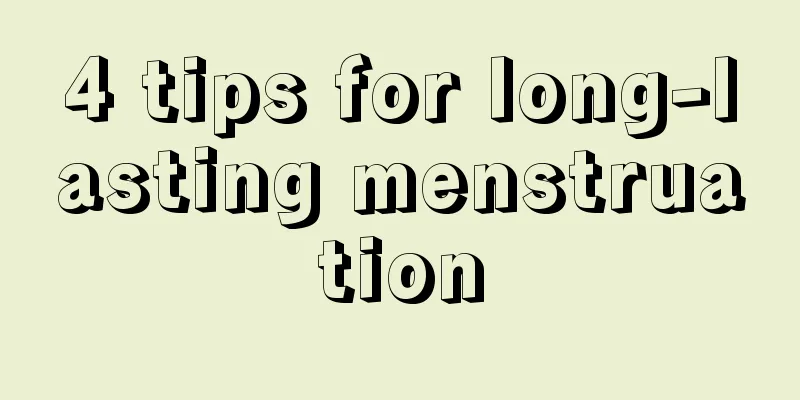 4 tips for long-lasting menstruation