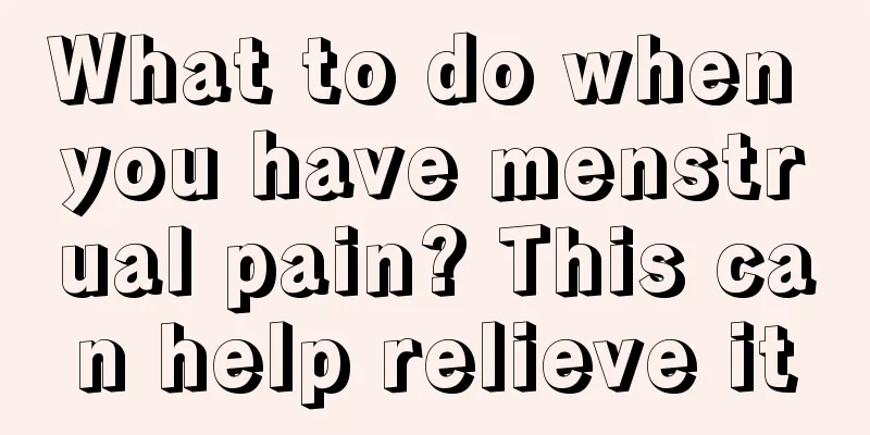 What to do when you have menstrual pain? This can help relieve it