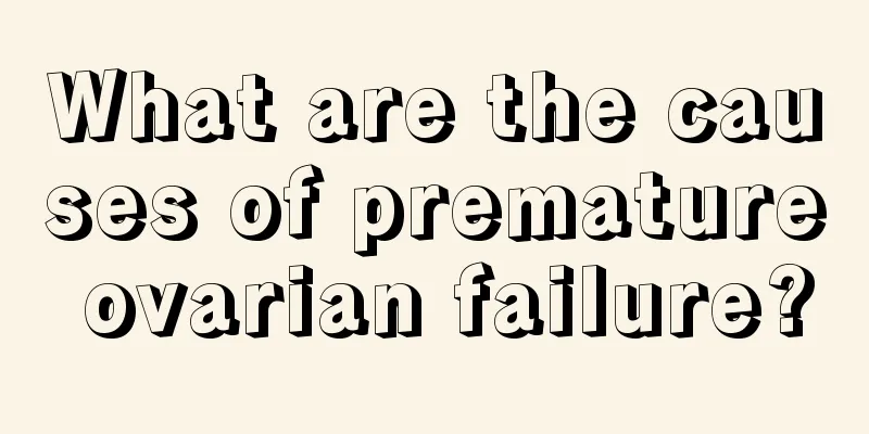 What are the causes of premature ovarian failure?