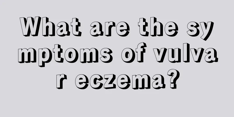 What are the symptoms of vulvar eczema?