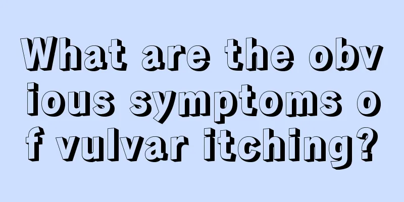 What are the obvious symptoms of vulvar itching?