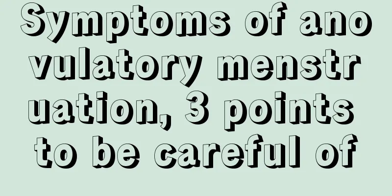 Symptoms of anovulatory menstruation, 3 points to be careful of