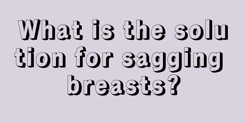 What is the solution for sagging breasts?