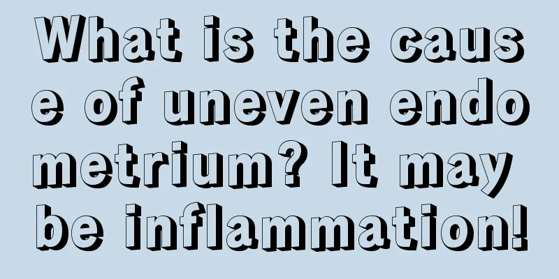 What is the cause of uneven endometrium? It may be inflammation!