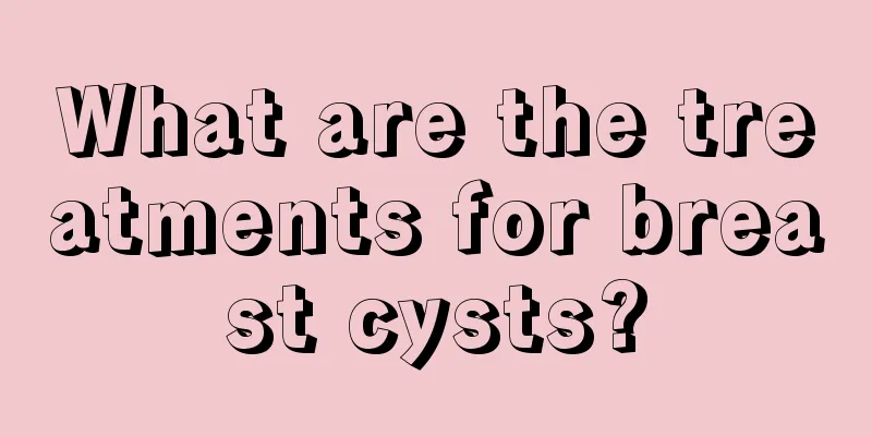 What are the treatments for breast cysts?